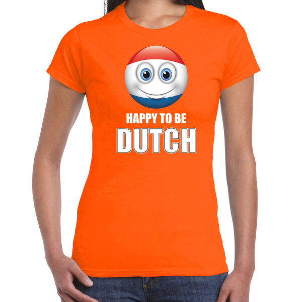 Happy to be Dutch landen shirt oranje voor dames met emoticon M -